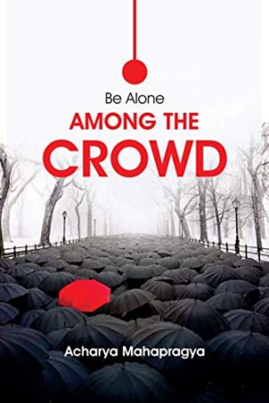 Book cover of Be Alone among the Crowd